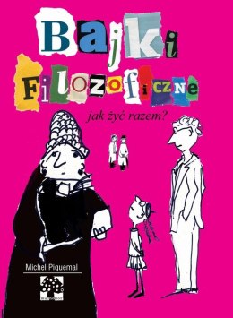 Bajki filozoficzne T.2 Jak żyć razem?