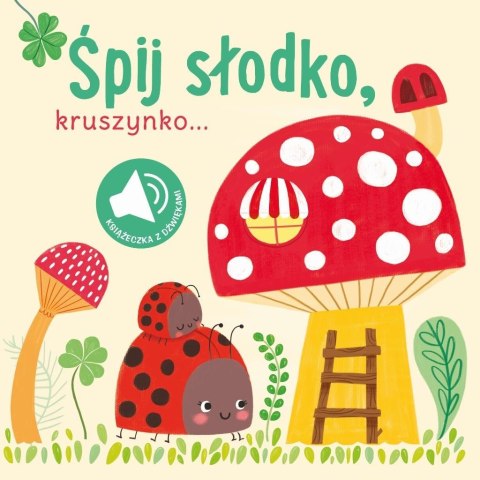 Książka z dźwiękiem. Śpij słodko kruszynko