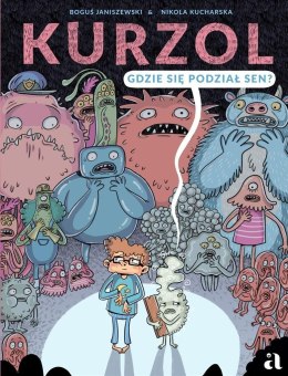 Kurzol T.1 Gdzie się podział sen?