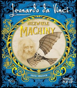 Leonardo da Vinci. Niezwykłe machiny POP-UP