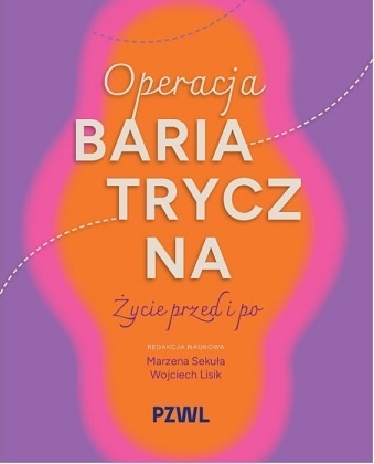 Operacja bariatryczna. Życie przed i po