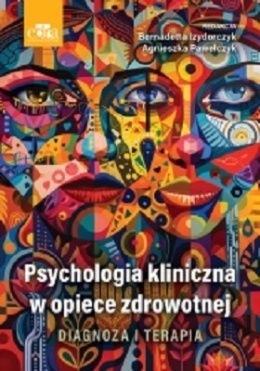 Psychologia kliniczna w opiece zdrowotnej. Diagnoza i terapia