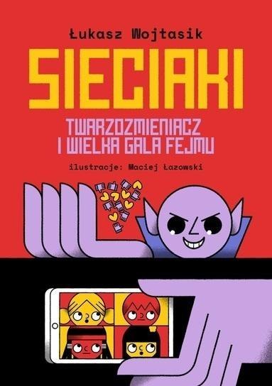 Sieciaki T.2 Twarzozmieniacz i wielka gala fejmu