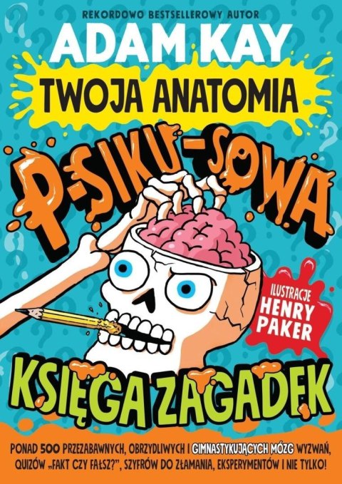 Twoja anatomia. Psikusowa księga zagadek