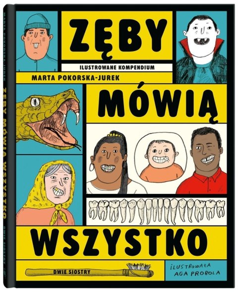 Zęby mówią wszystko. Ilustrowane kompendium