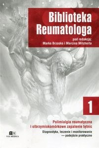 Biblioteka reumatologa Tom 1 Polimialgia reumatyczna i olbrzymiokomórkowe zapalenie tętnic