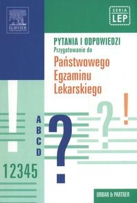 Pytania i odpowiedzi Przygotowanie do Państwowego Egzaminu Lekarskiego