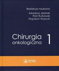 Chirurgia onkologiczna Tom 1