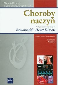 Choroby naczyń Podręcznik towarzyszący do Braunwald's Heart Disease