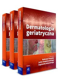 Dermatologia geriatryczna Tom 1-3