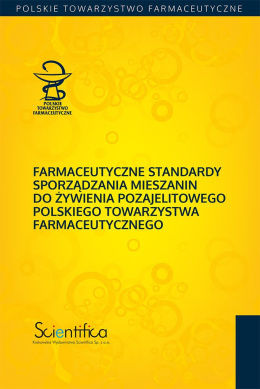 Farmaceutyczne Standardy Sporządzania Mieszanin do Żywienia Pozajelitowego Polskiego Towarzystwa Farmaceutycznego