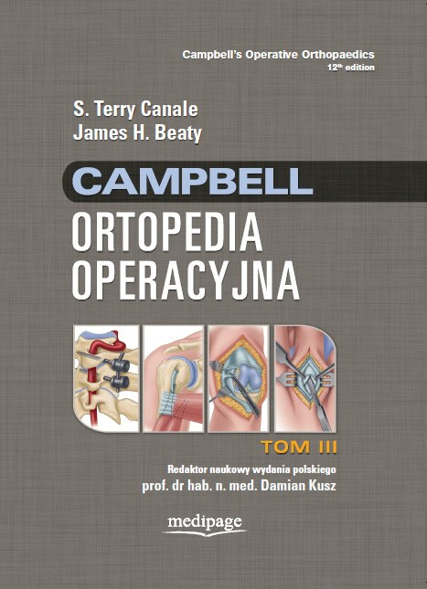 CAMPBELL ORTOPEDIA OPERACYJNA TOM 3, S. TERRY CANALE, JAMES H. BEATY