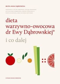 Dieta warzywno-owocowa dr Ewy Dąbrowskiej i co dalej