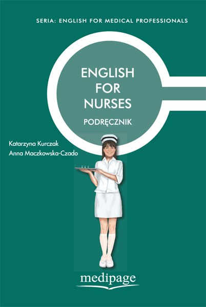 ENGLISH FOR NURSES. KURCZAK, MACZKOWSKA-CZADO