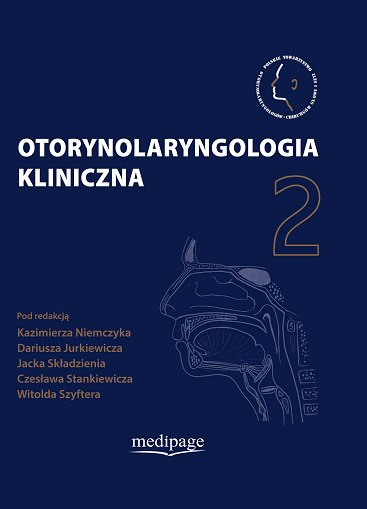 OTORYNOLARYNGOLOGIA KLINICZNA. TOM II. RED. K. NIEMCZYK