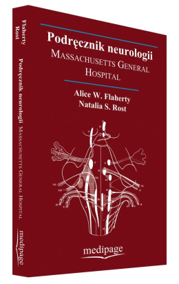 PODRĘCZNIK NEUROLOGII MGH (THE MASSACHUSETTS GENERAL HOSPITAL HANDBOOK OF NEUROLOGY) FLAHERTY, ROST