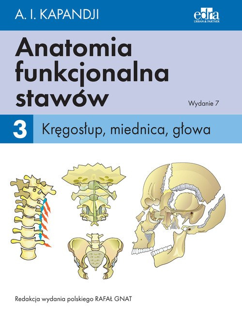 Anatomia funkcjonalna stawów Tom 3 Kręgosłup, miednica, głowa