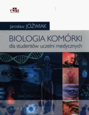 Biologia komórki Podręcznik dla studentów uczelni medycznych