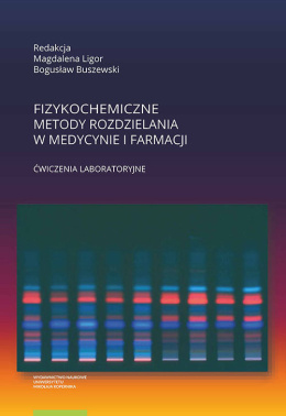 Fizykochemiczne metody rozdzielania w medycynie i farmacji Ćwiczenia laboratoryjne