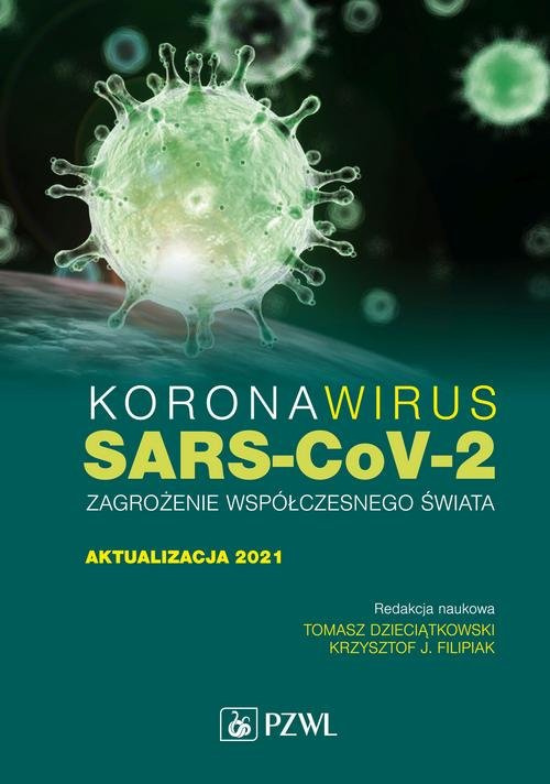 Koronawirus SARS-CoV-2 zagrożenie dla współczesnego świata - aktualizacja 2021