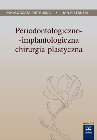 Periodontologiczno-implantologiczna chirurgia plastyczna wyd.III