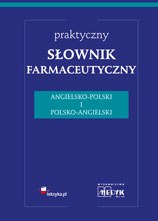 Praktyczny Słownik Farmaceutyczny Angielsko - Polski