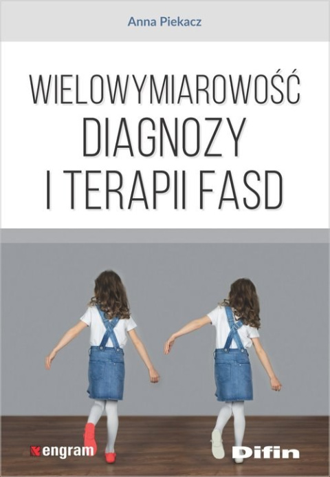 Wielowymiarowość diagnozy i terapii FASD