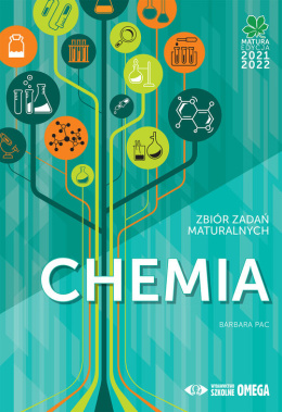 Chemia Matura 2021/22 Zbiór zadań maturalnych