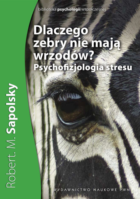 Dlaczego zebry nie mają wrzodów? Psychofizjologia stresu