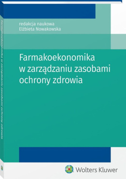 Farmakoekonomika w zarządzaniu zasobami ochrony zdrowia