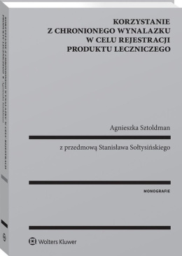 Korzystanie z chronionego wynalazku w celu rejestracji produktu leczniczego