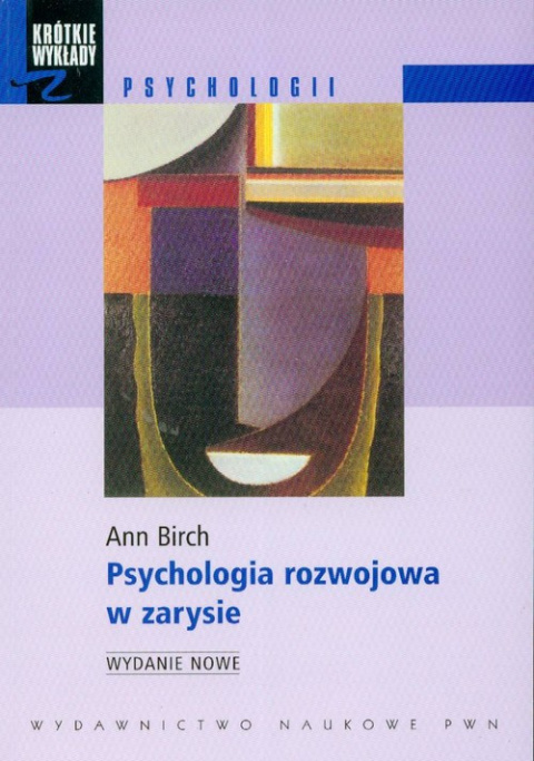 Psychologia rozwojowa w zarysie od niemowlęctwa do dorosłości