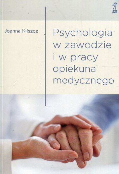 Psychologia w zawodzie i w pracy opiekuna medycznego