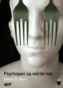 Psychopaci są wśród nas