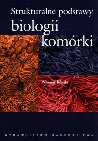 Strukturalne podstawy biologii komórki