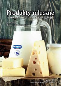 Produkty mleczne. Technologia i rola w żywieniu człowieka