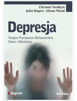Depresja. Terapia poznawczo-behawioralna dzieci i młodzieży
