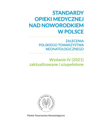 Standardy opieki medycznej nad noworodkiem w Polsce 2021 - Zalecenia PTN