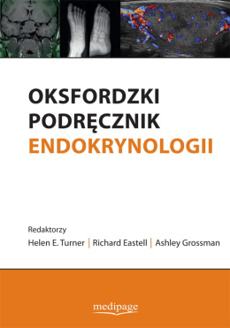 Oksfordzki podręcznik endokrynologii. red. Helen E. Turner