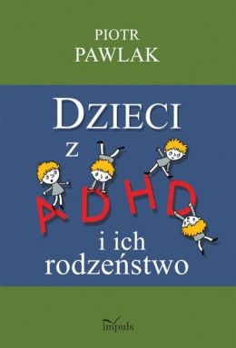 Dzieci z ADHD i ich rodzeństwo