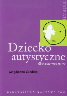 Dziecko autystyczne Dziennik terapeuty