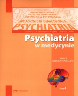 Psychiatria w medycynie tom 4 Dialogi interdyscyplinarne