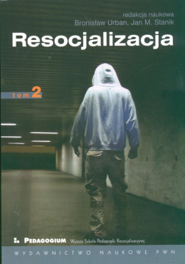 Resocjalizacja Teoria i praktyka pedagogiczna T 2