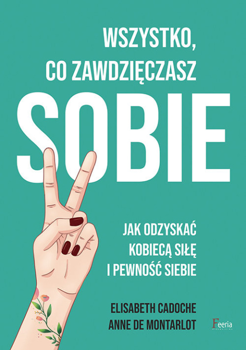 Wszystko co zawdzięczasz sobie.