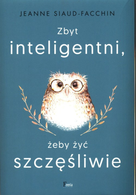 Zbyt inteligentni, żeby żyć szczęśliwie