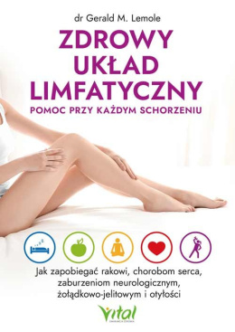 Zdrowy układ limfatyczny - pomoc przy każdym schorzeniu