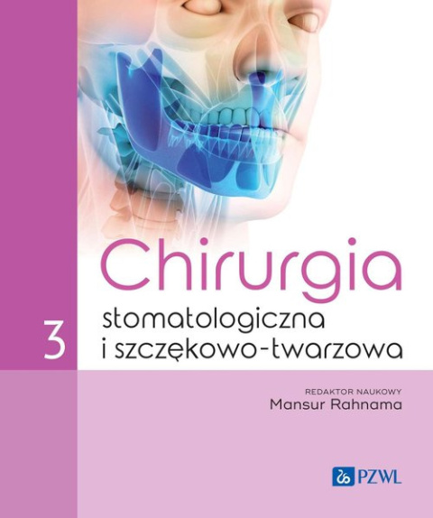 Chirurgia stomatologiczna i szczękowo-twarzowa Tom 3