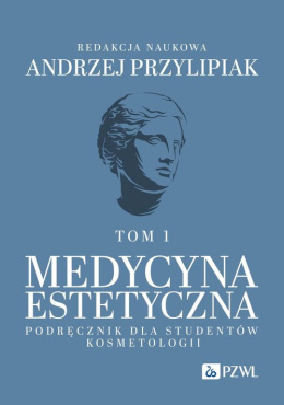 Medycyna estetyczna Podręcznik dla studentów kosmetologii Tom 1