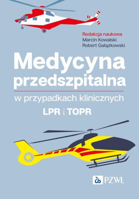 Medycyna przedszpitalna w przypadkach klinicznych. LPR i TOPR