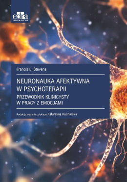 Neuronauka afektywna w psychoterapii.